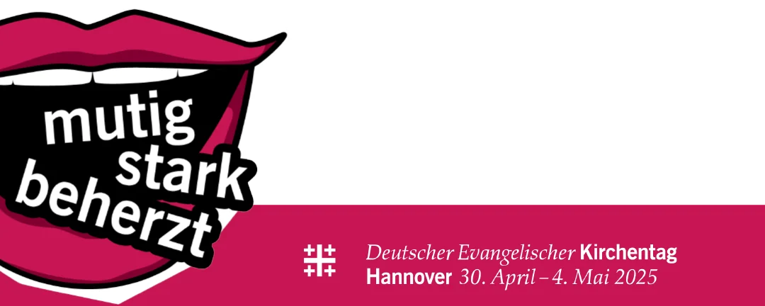 Kirchentag 2025 in Hannover - Mutig, stark, beherzt